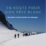 Couverture "En route pour mon rêve blanc"
